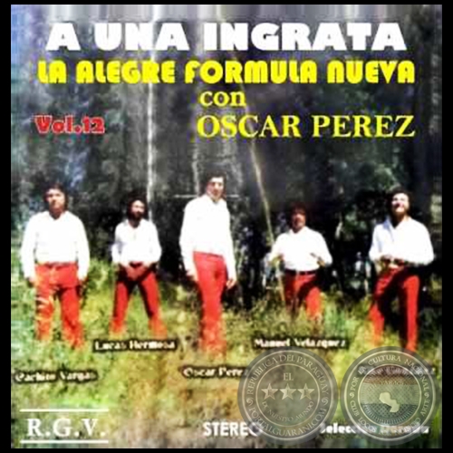 A UNA INGRATA - Volumen 12 - LA ALEGRE FÓRMULA NUEVA con OSCAR PÉREZ - Año 1980